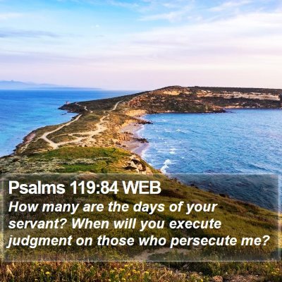Psalms 119:84 WEB Bible Verse Image