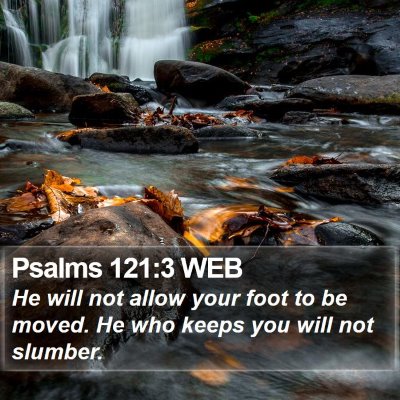 Psalms 121:3 WEB Bible Verse Image