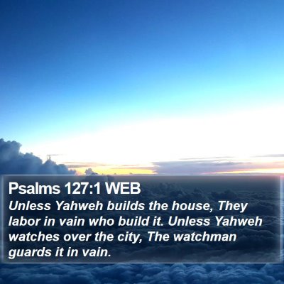 Psalms 127:1 WEB Bible Verse Image