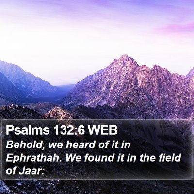 Psalms 132:6 WEB Bible Verse Image