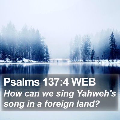 Psalms 137:4 WEB Bible Verse Image