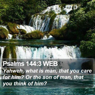 Psalms 144:3 WEB Bible Verse Image