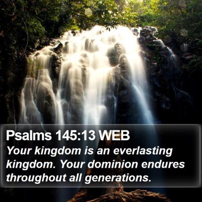 Psalms 145:13 WEB Bible Verse Image