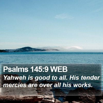 Psalms 145:9 WEB Bible Verse Image