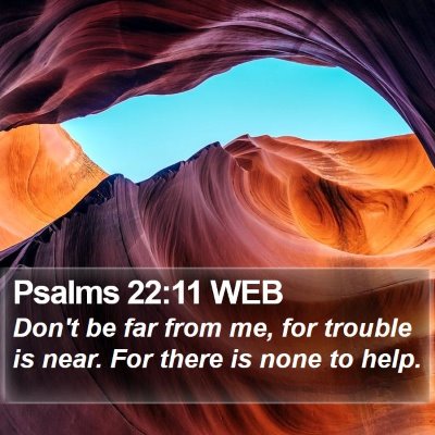 Psalms 22:11 WEB Bible Verse Image