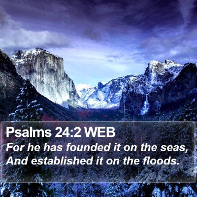 Psalms 24:2 WEB Bible Verse Image