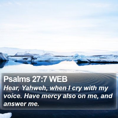 Psalms 27:7 WEB Bible Verse Image