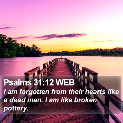 Psalms 31:12 WEB Bible Verse Image