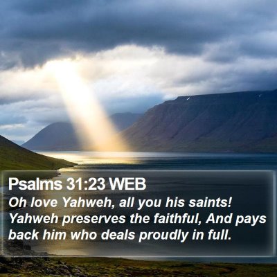Psalms 31:23 WEB Bible Verse Image