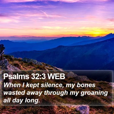 Psalms 32:3 WEB Bible Verse Image