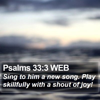 Psalms 33:3 WEB Bible Verse Image