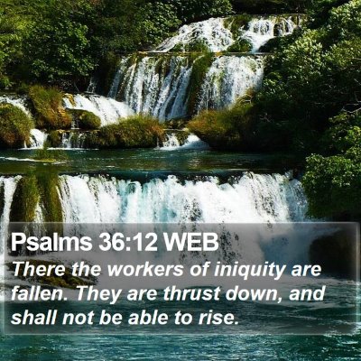 Psalms 36:12 WEB Bible Verse Image