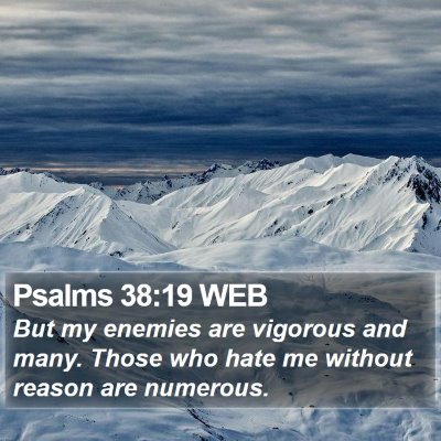 Psalms 38:19 WEB Bible Verse Image