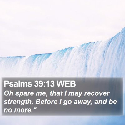 Psalms 39:13 WEB Bible Verse Image