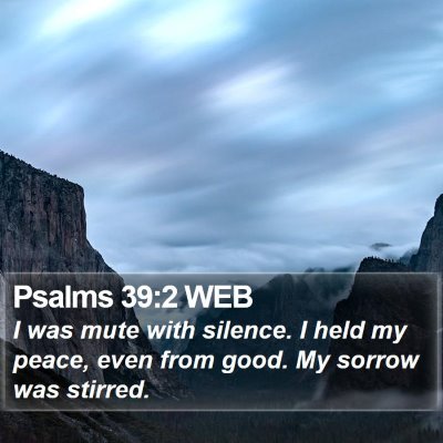 Psalms 39:2 WEB Bible Verse Image