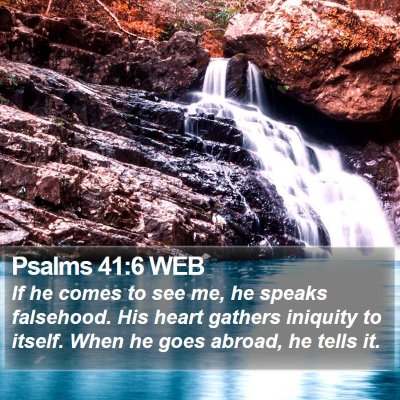 Psalms 41:6 WEB Bible Verse Image