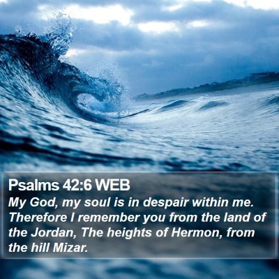 Psalms 42:6 WEB Bible Verse Image
