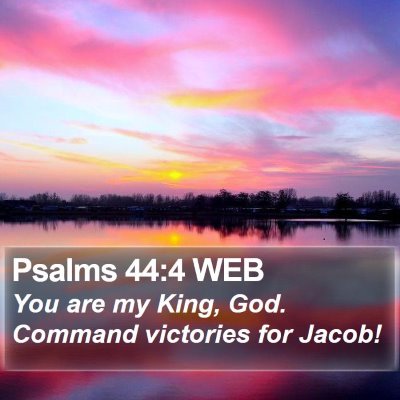 Psalms 44:4 WEB Bible Verse Image