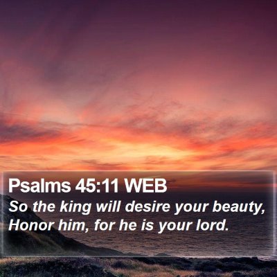 Psalms 45:11 WEB Bible Verse Image