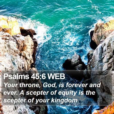Psalms 45:6 WEB Bible Verse Image