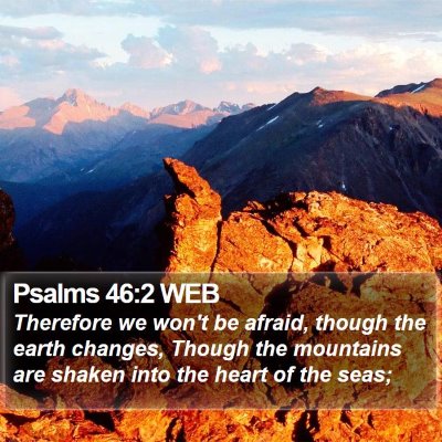 Psalms 46:2 WEB Bible Verse Image