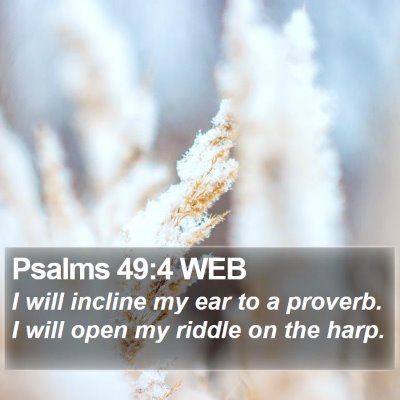 Psalms 49:4 WEB Bible Verse Image