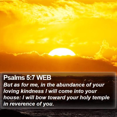 Psalms 5:7 WEB Bible Verse Image