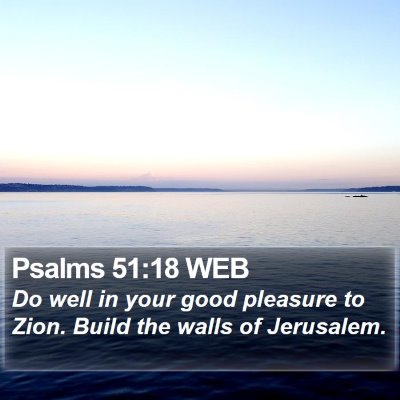 Psalms 51:18 WEB Bible Verse Image