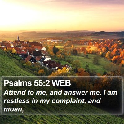 Psalms 55:2 WEB Bible Verse Image