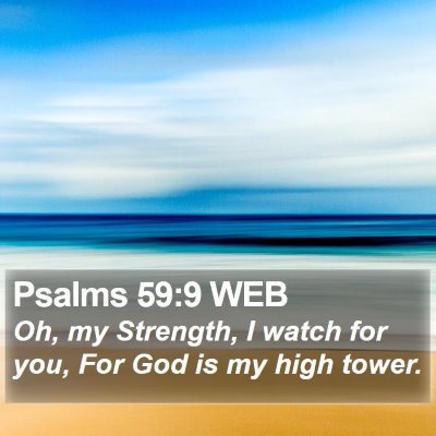 Psalms 59:9 WEB Bible Verse Image