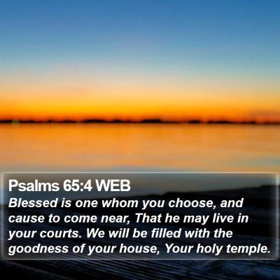 Psalms 65:4 WEB Bible Verse Image