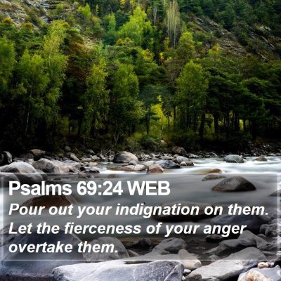Psalms 69:24 WEB Bible Verse Image