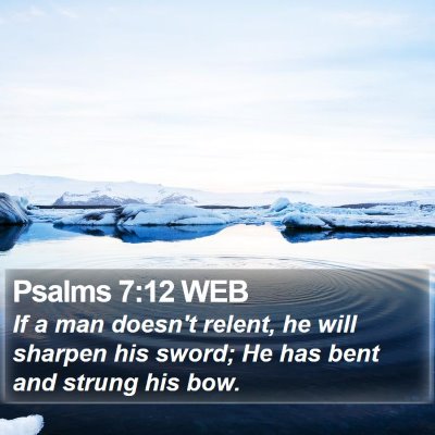 Psalms 7:12 WEB Bible Verse Image