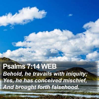 Psalms 7:14 WEB Bible Verse Image