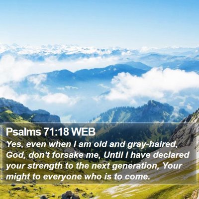 Psalms 71:18 WEB Bible Verse Image