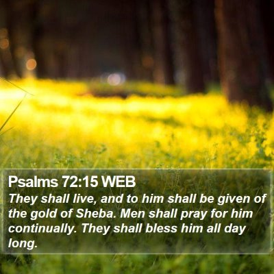 Psalms 72:15 WEB Bible Verse Image