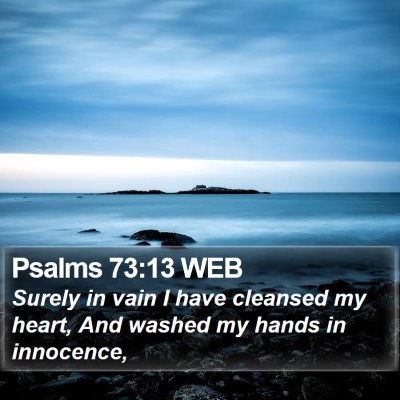 Psalms 73:13 WEB Bible Verse Image