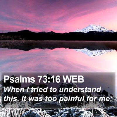Psalms 73:16 WEB Bible Verse Image