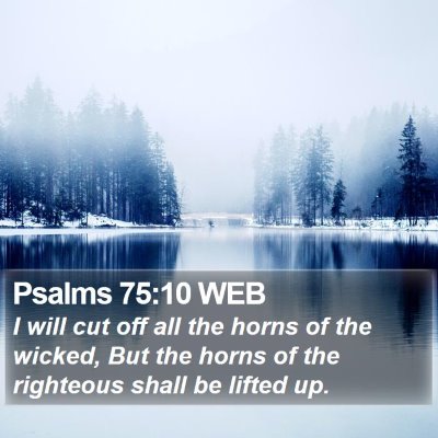 Psalms 75:10 WEB Bible Verse Image