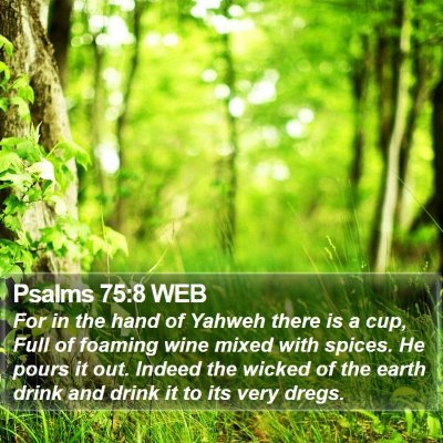 Psalms 75:8 WEB Bible Verse Image