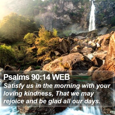 Psalms 90:14 WEB Bible Verse Image