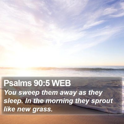 Psalms 90:5 WEB Bible Verse Image