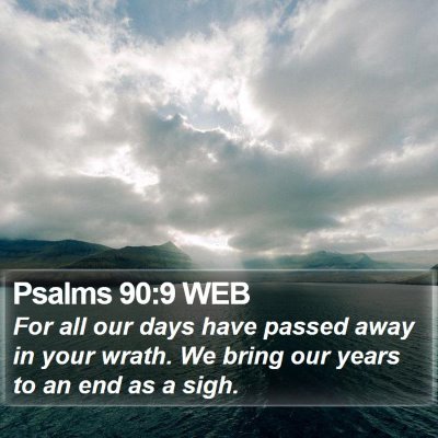 Psalms 90:9 WEB Bible Verse Image