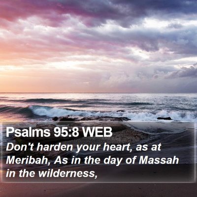 Psalms 95:8 WEB Bible Verse Image