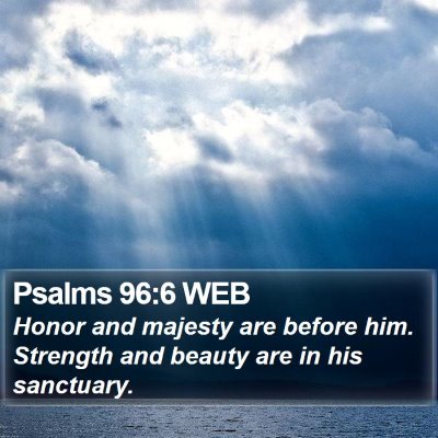 Psalms 96:6 WEB Bible Verse Image