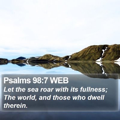 Psalms 98:7 WEB Bible Verse Image