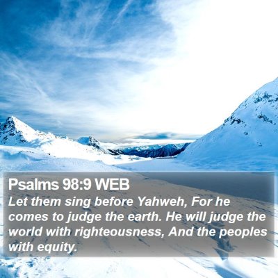 Psalms 98:9 WEB Bible Verse Image