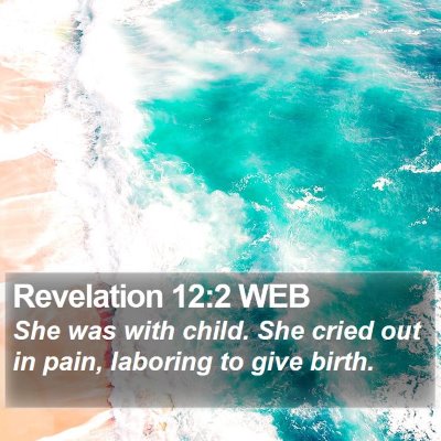 Revelation 12:2 WEB Bible Verse Image