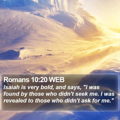 Romans 10:20 WEB Bible Verse Image