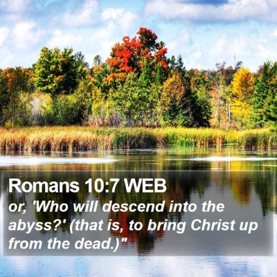 Romans 10:7 WEB Bible Verse Image